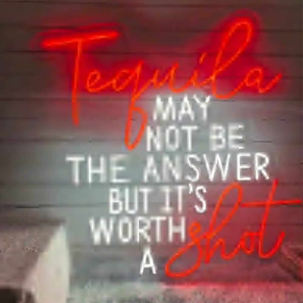 Tequila May Not Be The Answer But It's Worth A Shot Neon Sign, Custom Tequila Bar Neon Light Home Bar Shot Wall Decor Tequila Lover Gift Size:H18 x W18 Inches