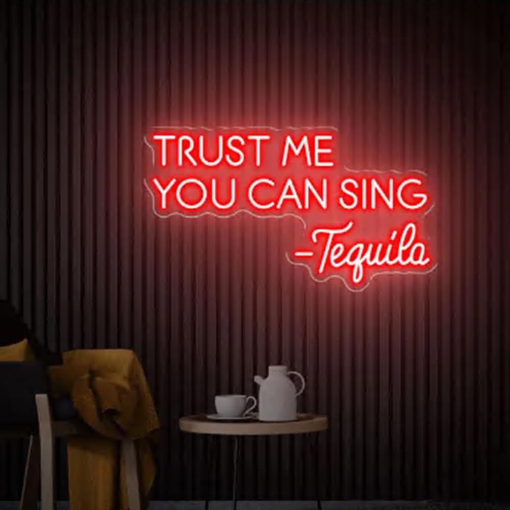 Trust Me You Can Sing Tequila Neon Sign, Home Bar Sign, Custom Tequila Bar Wall Decor Neon Light, Tequila Bar Decor, Tequila Led Sign Size:20 x 11.2inch