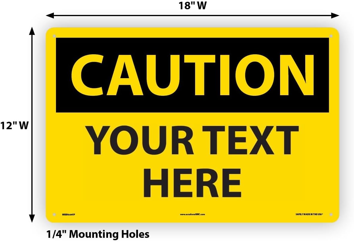 Custom OSHA Style Caution Sign 12" x 18" Plastic Sign, Customizable "Your Text Here", by AccuformNMC Made in USA
