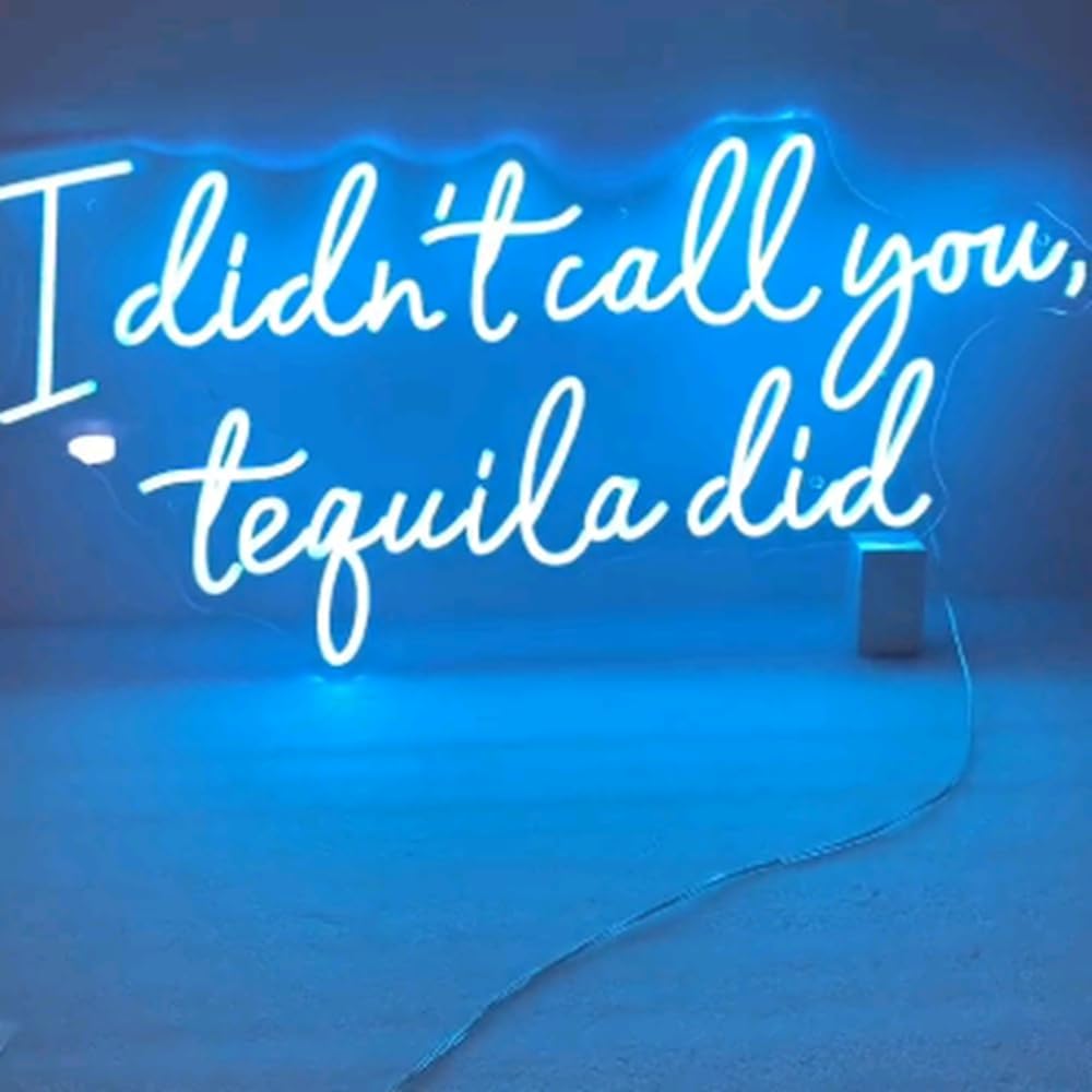 I Didn't Call You Tequila Did Neon Light Sign, Custom Tequila Bar Wall Decor Neon Sign, Bar Counter Decor, Tequila Sign Size:20x8.8inch