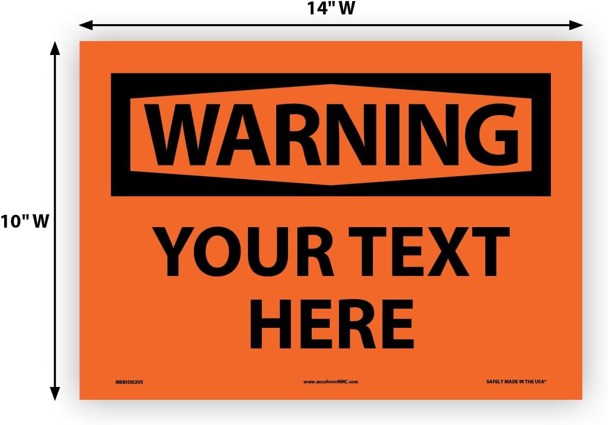 Custom OSHA Style Warning Sign 10" x 14" Adhesive Vinyl Sign, Customizable "Your Text Here", by AccuformNMC Made in USA