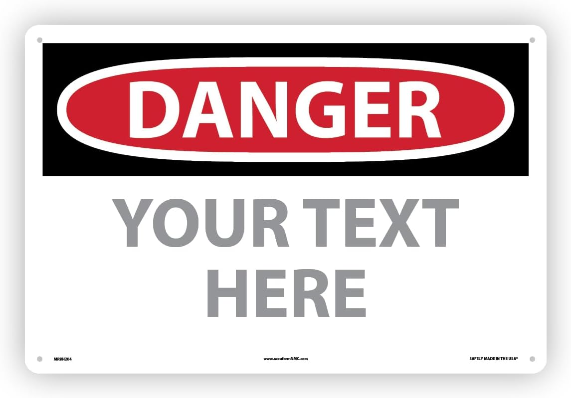 Custom OSHA Style Danger Sign 12" x 18" Aluminum Sign, Customizable "Your Text Here", by AccuformNMC Made in USA