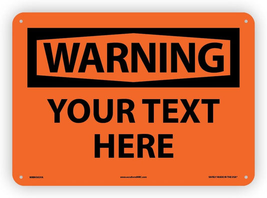 Custom OSHA Style Warning Sign 10" x 14" Aluminum Sign, Customizable "Your Text Here", by AccuformNMC Made in USA