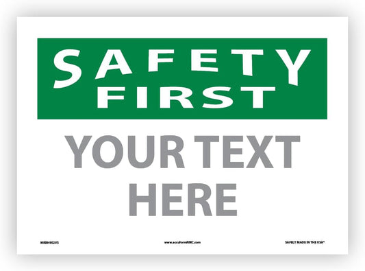 Custom OSHA Style Safety First Sign 10" x 14" Adhesive Vinyl Sign, Customizable "Your Text Here", by AccuformNMC Made in USA