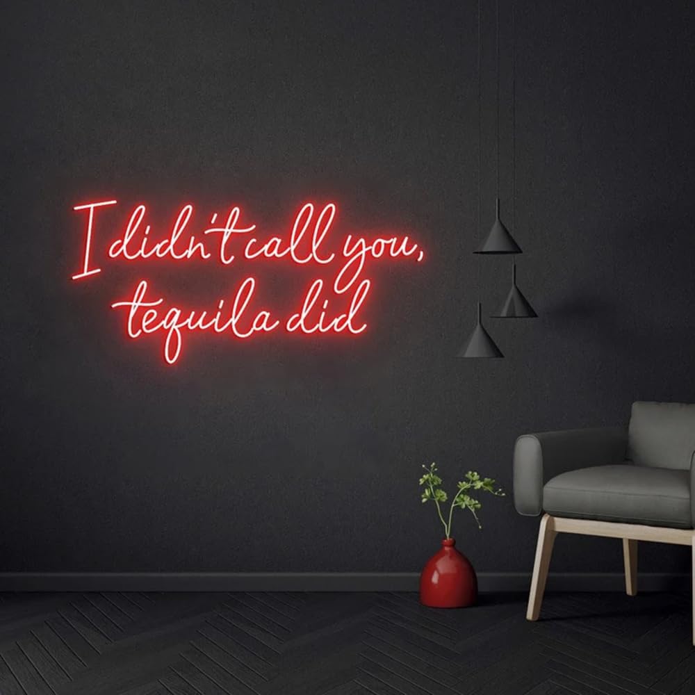 I Didn't Call You Tequila Did Neon Light Sign, Custom Tequila Bar Wall Decor Neon Sign, Bar Counter Decor, Tequila Sign Size:28inch