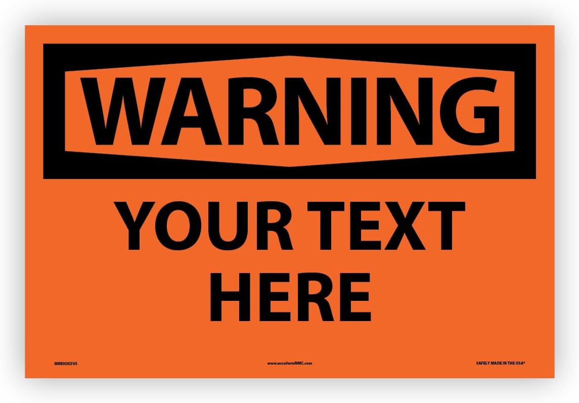 Custom OSHA Style Warning Sign 12" x 18" Adhesive Vinyl Sign, Customizable "Your Text Here", by AccuformNMC Made in USA