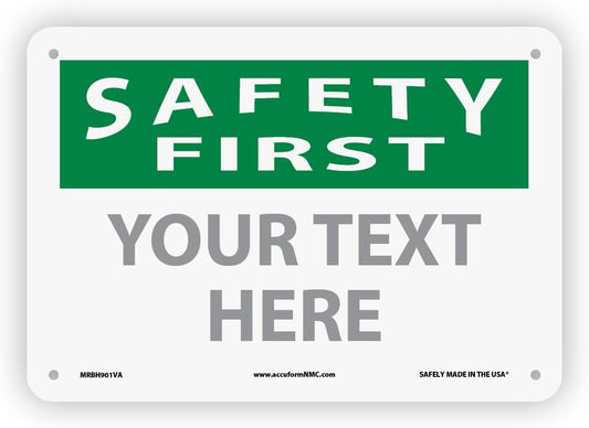 Custom OSHA Style Safety First Sign 7" x 10" Aluminum Sign, Customizable "Your Text Here", by AccuformNMC Made in USA