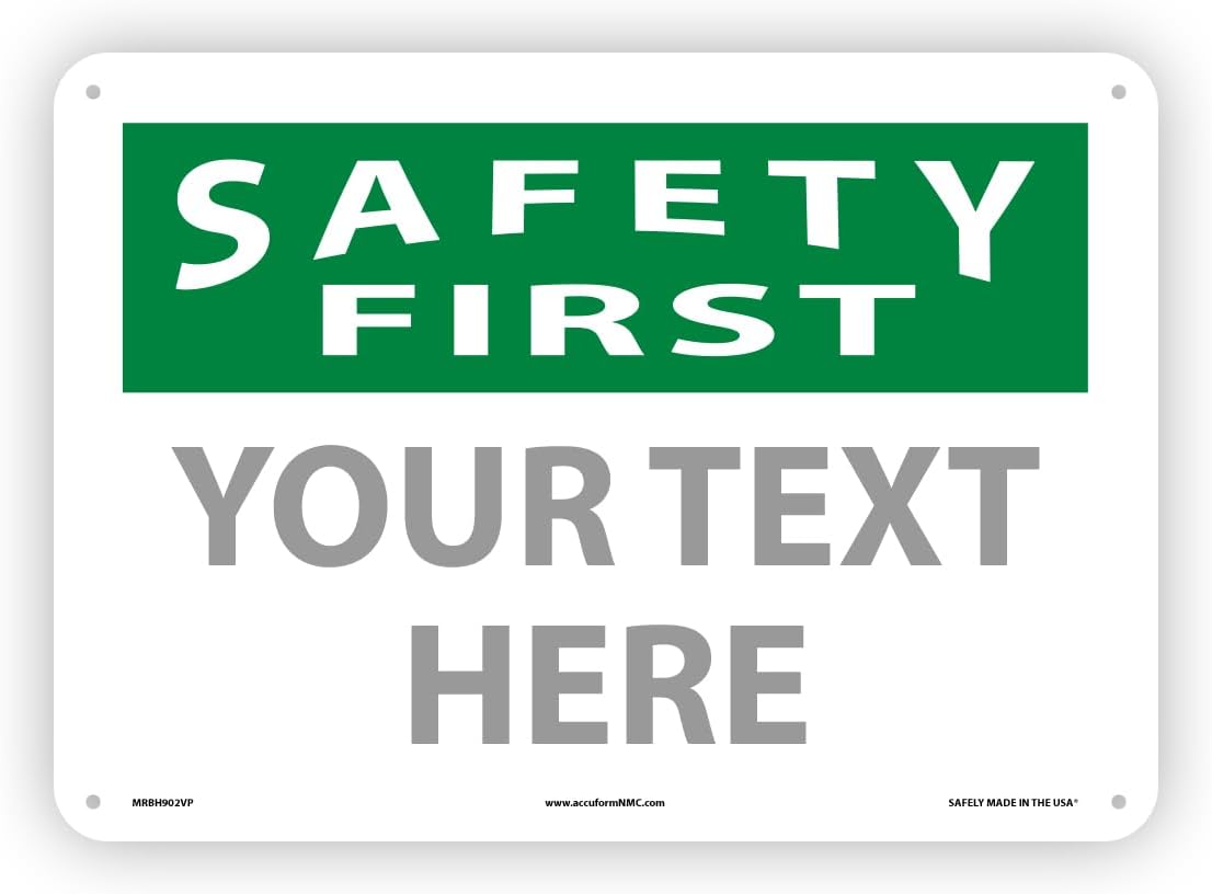 Custom OSHA Style Safety First Sign 10" x 14" Plastic Sign, Customizable "Your Text Here", by AccuformNMC Made in USA