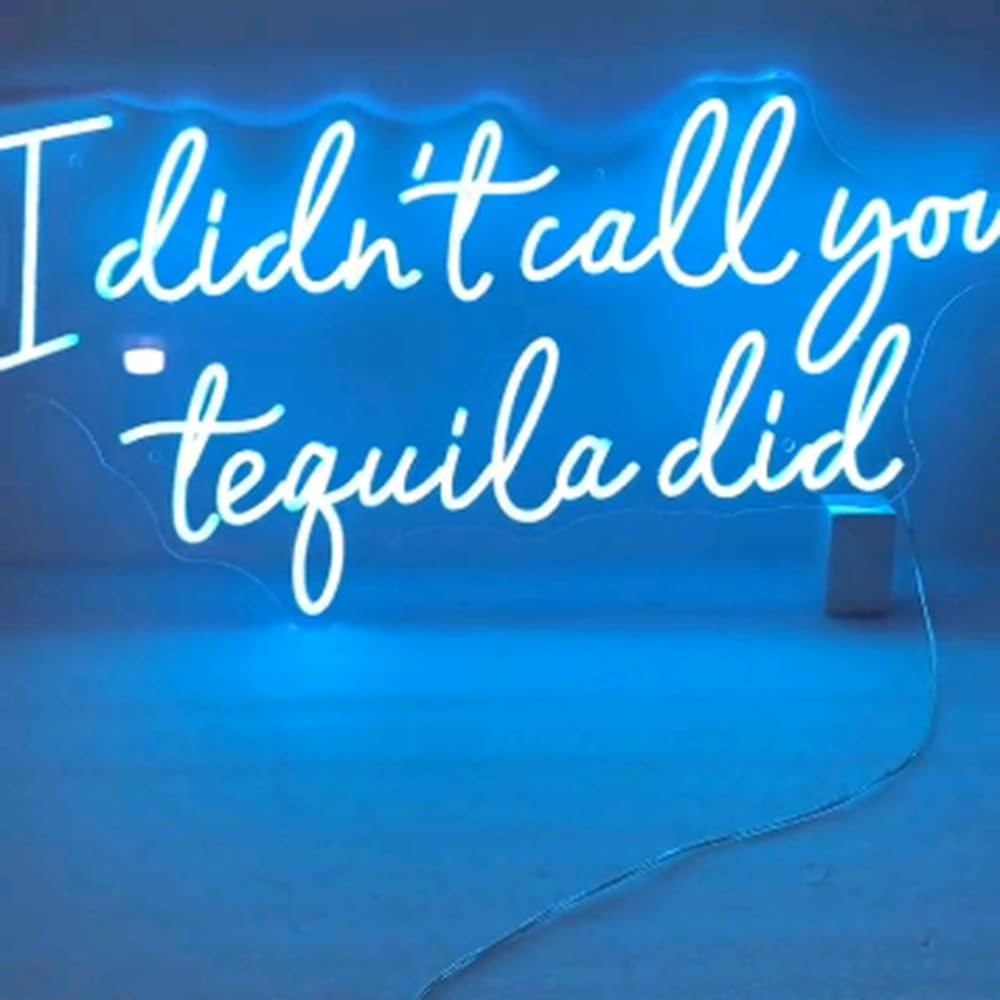 I Didn't Call You Tequila Did Neon Light Sign, Custom Tequila Bar Wall Decor Neon Sign, Bar Counter Decor, Tequila Sign Size:20x8.8inch