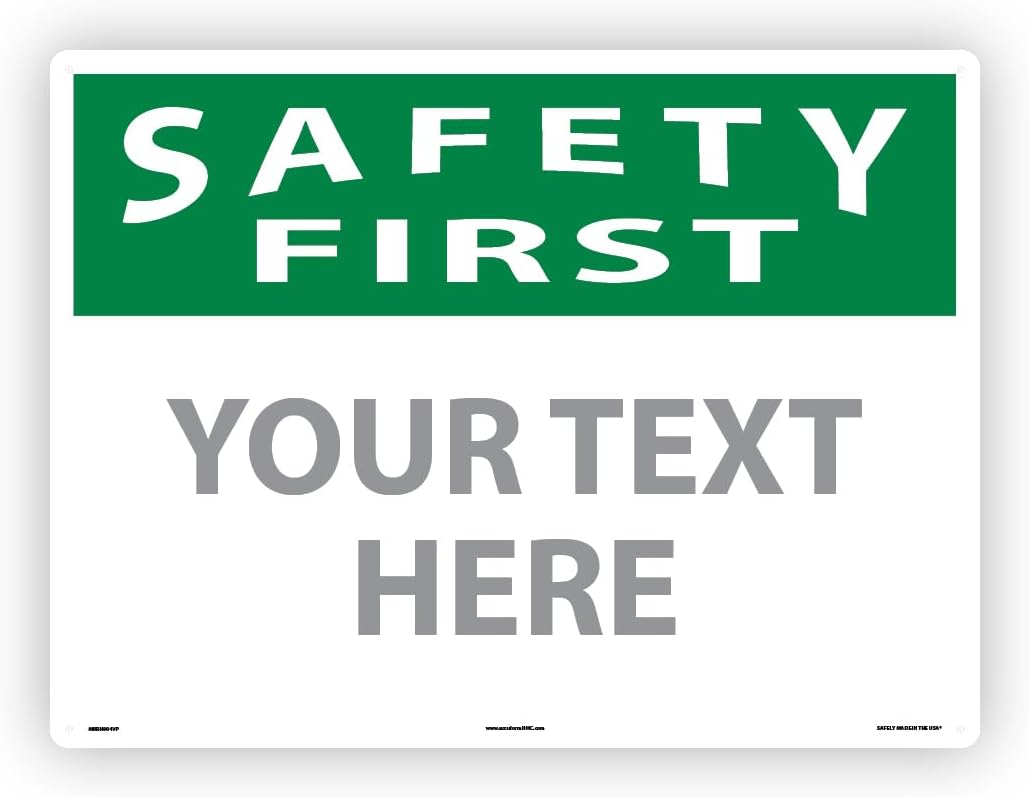 Custom OSHA Style Safety First Sign 18" x 24" Plastic Sign, Customizable "Your Text Here", by AccuformNMC Made in USA