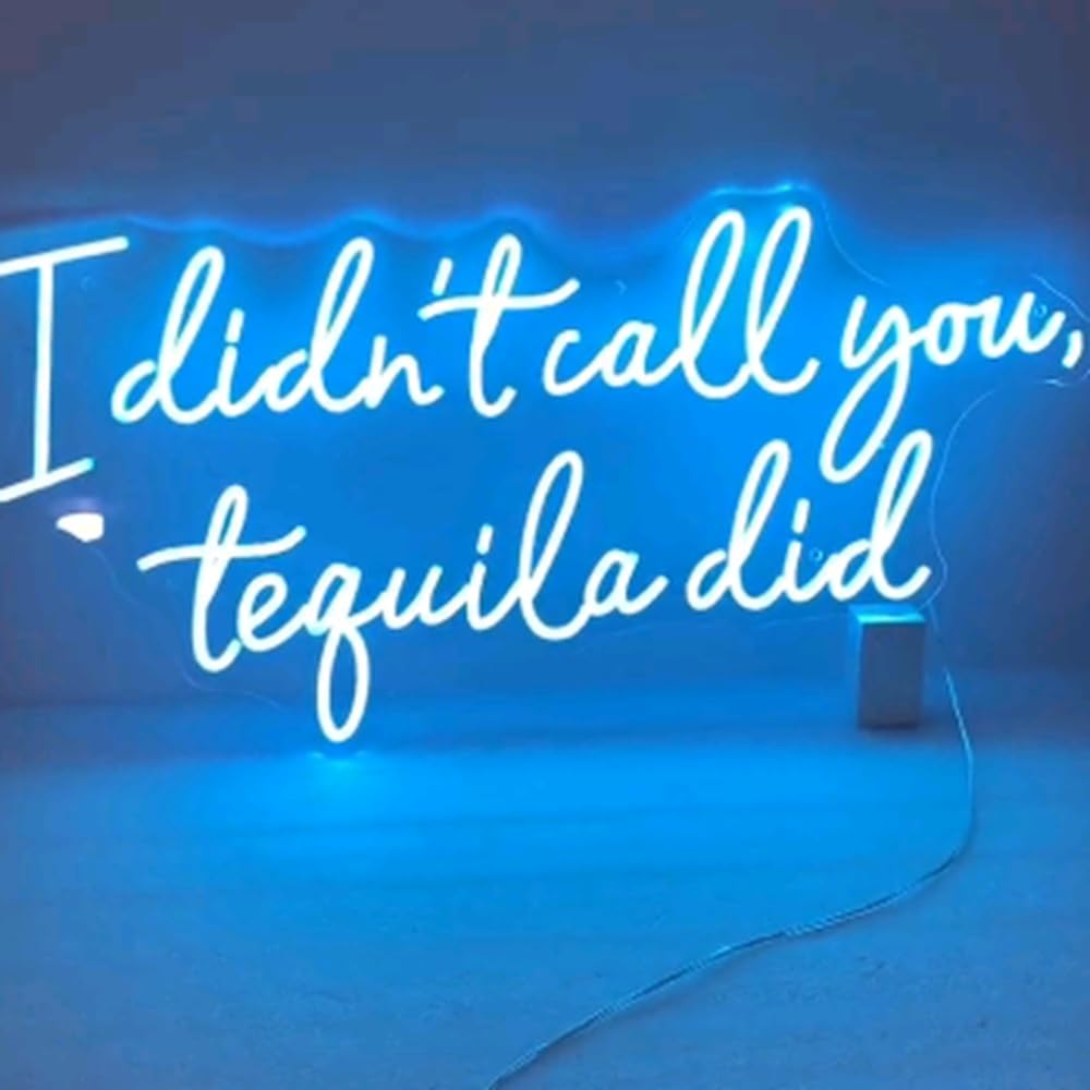 I Didn't Call You Tequila Did Neon Light Sign, Custom Tequila Bar Wall Decor Neon Sign, Bar Counter Decor, Tequila Sign Size:20x8.8inch