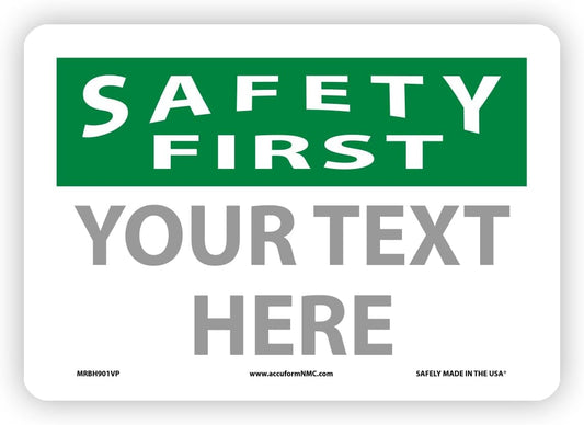 Custom OSHA Style Safety First Sign 7" x 10" Plastic Sign, Customizable "Your Text Here", by AccuformNMC Made in USA