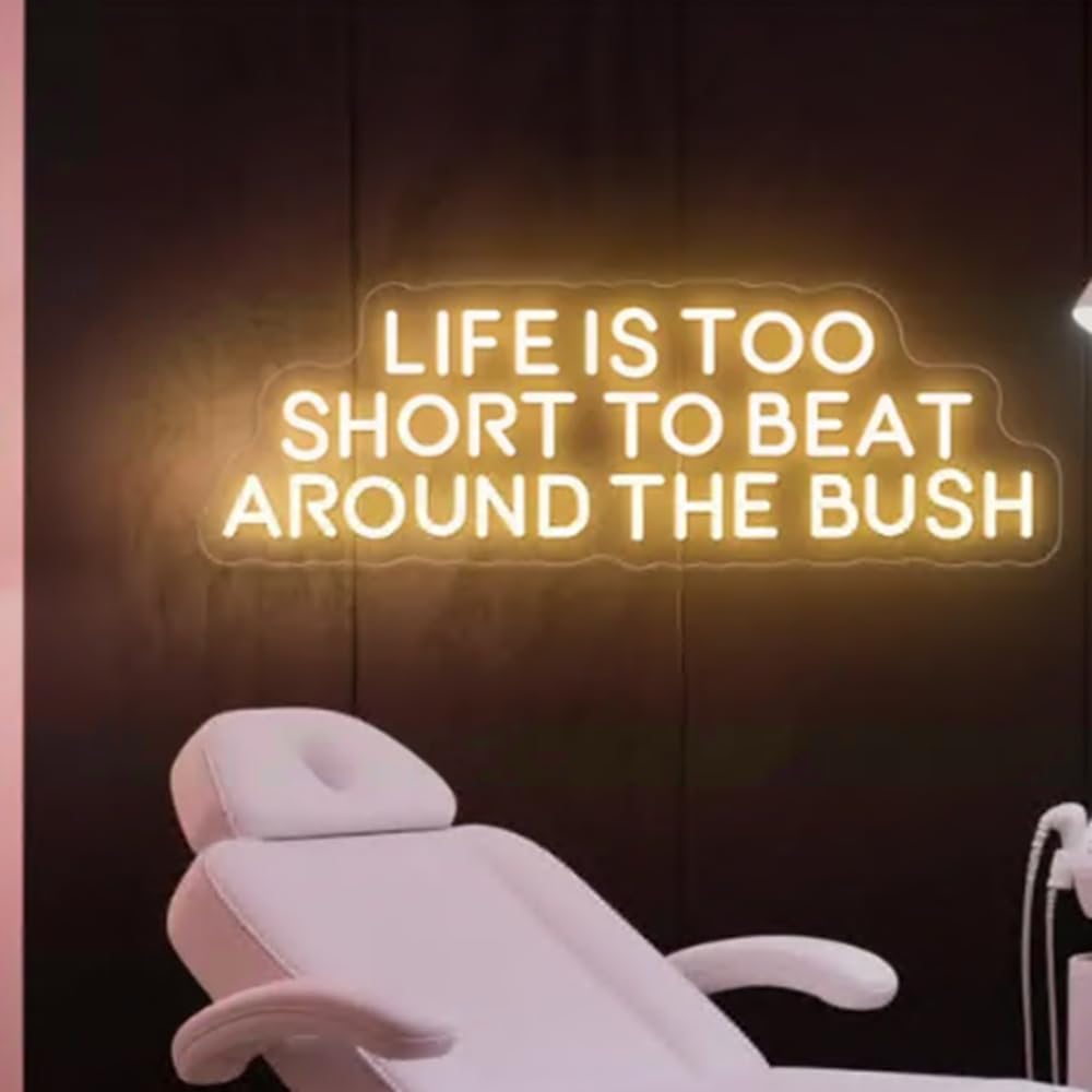 Life is Too Short to Beat Around the Bush Neon Sign,Wax Specialist Wall Sign,Esthetics Salon Suite Decor, Waxing Studio Sign,Clinic Sign Size:17inches