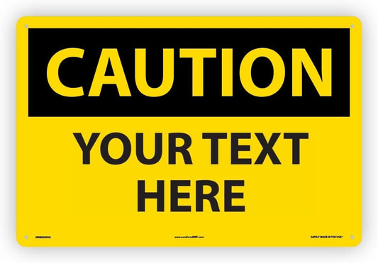 Custom OSHA Style Caution Sign 12" x 18" Aluminum Sign, Customizable "Your Text Here", by AccuformNMC Made in USA