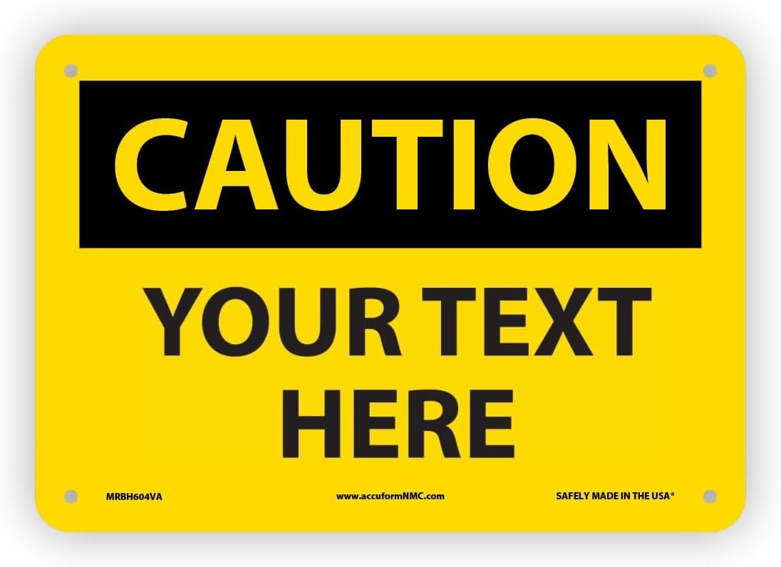 Custom OSHA Style Caution Sign 10" x 14" Aluminum Sign, Customizable "Your Text Here", by AccuformNMC Made in USA