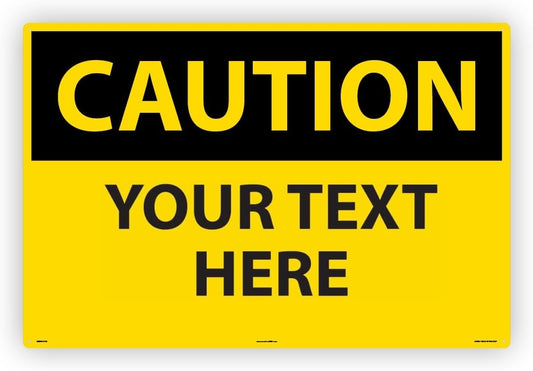 Custom OSHA Style Caution Sign 24" x 36" Aluminum Sign, Customizable "Your Text Here", by AccuformNMC Made in USA