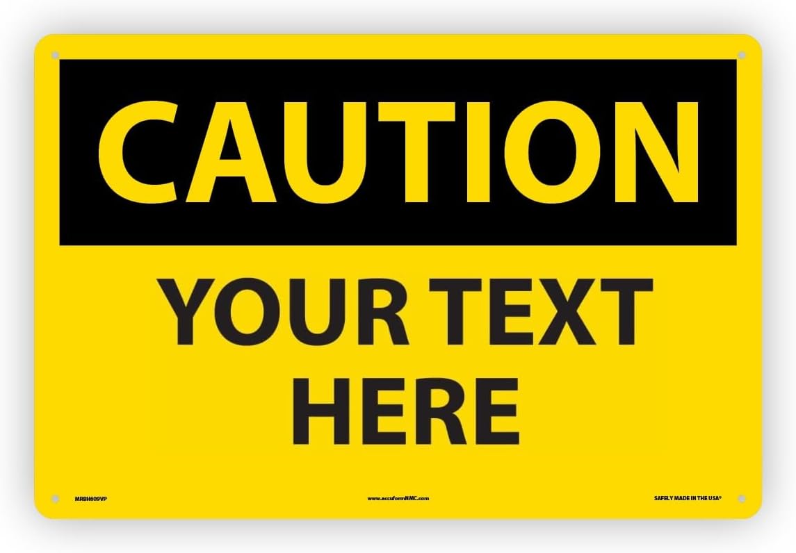 Custom OSHA Style Caution Sign 12" x 18" Plastic Sign, Customizable "Your Text Here", by AccuformNMC Made in USA