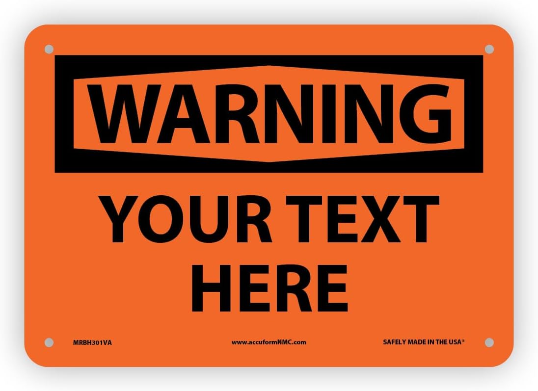 Custom OSHA Style Warning Sign 7" x 10" Aluminum Sign, Customizable "Your Text Here", by AccuformNMC Made in USA