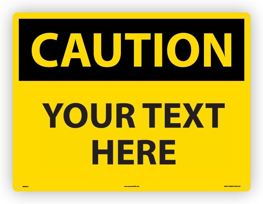 Custom OSHA Style Caution Sign 18" x 24" Aluminum Sign, Customizable "Your Text Here", by AccuformNMC Made in USA