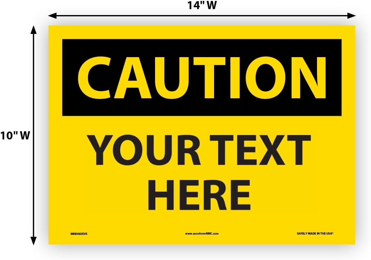 Custom OSHA Style Caution Sign 10" x 14" Adhesive Vinyl Sign, Customizable "Your Text Here", by AccuformNMC Made in USA