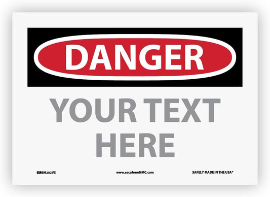Custom OSHA Style Danger Sign 7" x 10" Adhesive Vinyl Sign, Customizable "Your Text Here", by AccuformNMC Made in USA