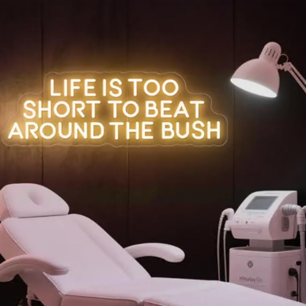 Life is Too Short to Beat Around the Bush Neon Sign,Wax Specialist Wall Sign,Esthetics Salon Suite Decor, Waxing Studio Sign,Clinic Sign Size:17inches