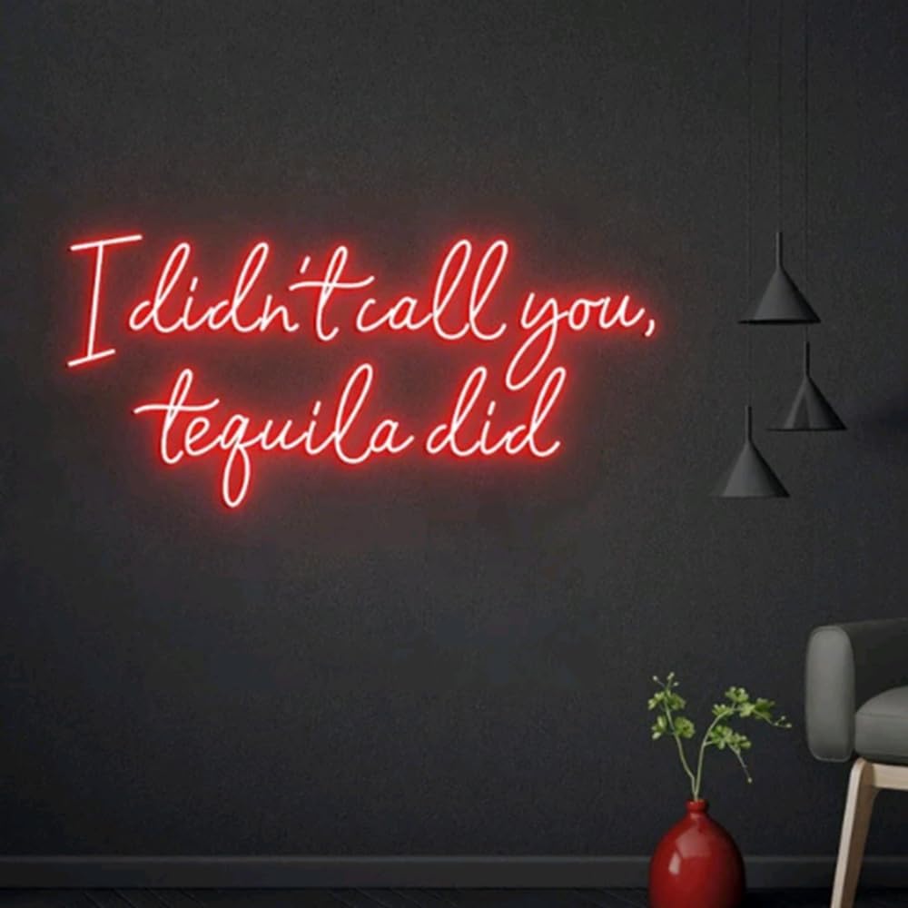 I Didn't Call You Tequila Did Neon Light Sign, Custom Tequila Bar Wall Decor Neon Sign, Bar Counter Decor, Tequila Sign Size:28inch