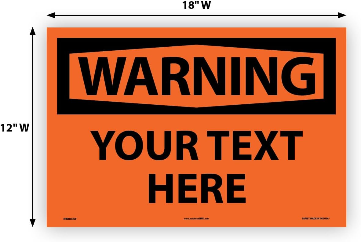 Custom OSHA Style Warning Sign 12" x 18" Adhesive Vinyl Sign, Customizable "Your Text Here", by AccuformNMC Made in USA