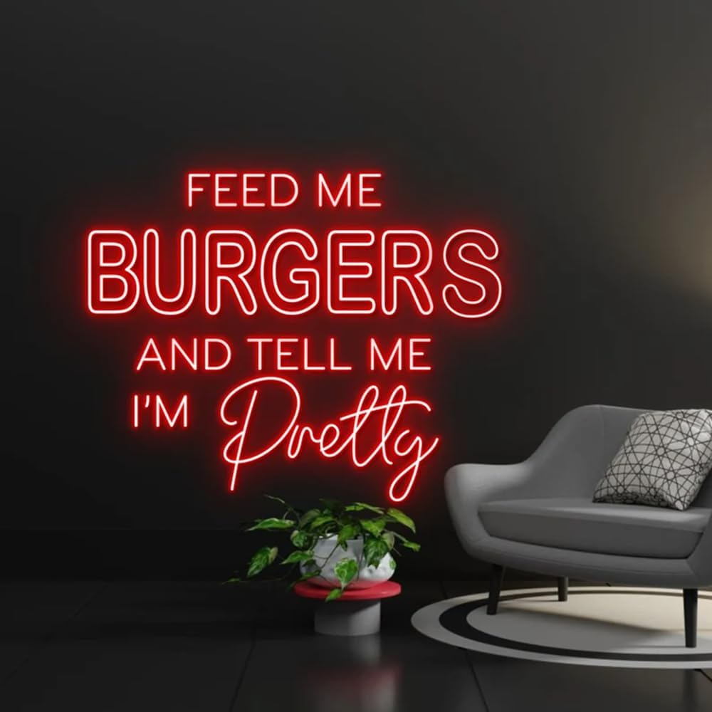 Feed Me Burgers And Tell Me I'm Pretty Neon Sign, Burgers Led Sign, Burgers Led Sign, Custom Neon Sign, Restaurant Neon Sign, Christmas Gift Size:21inch