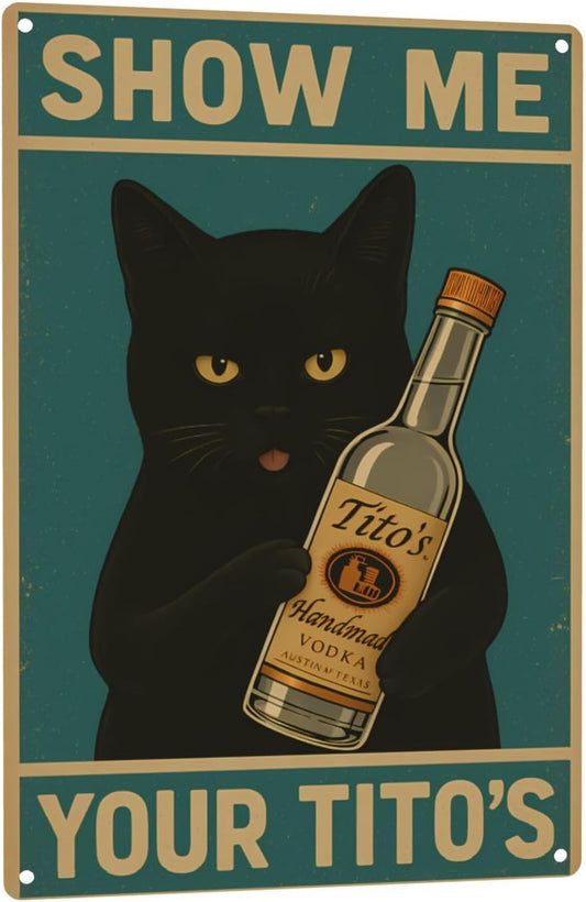 Funny Black Cat Bar Sign – “Show Me Your Tito's” Vintage Metal Wall Decor for Man Cave, Pub, or Home Bar – 12" x 8" Tin Poster