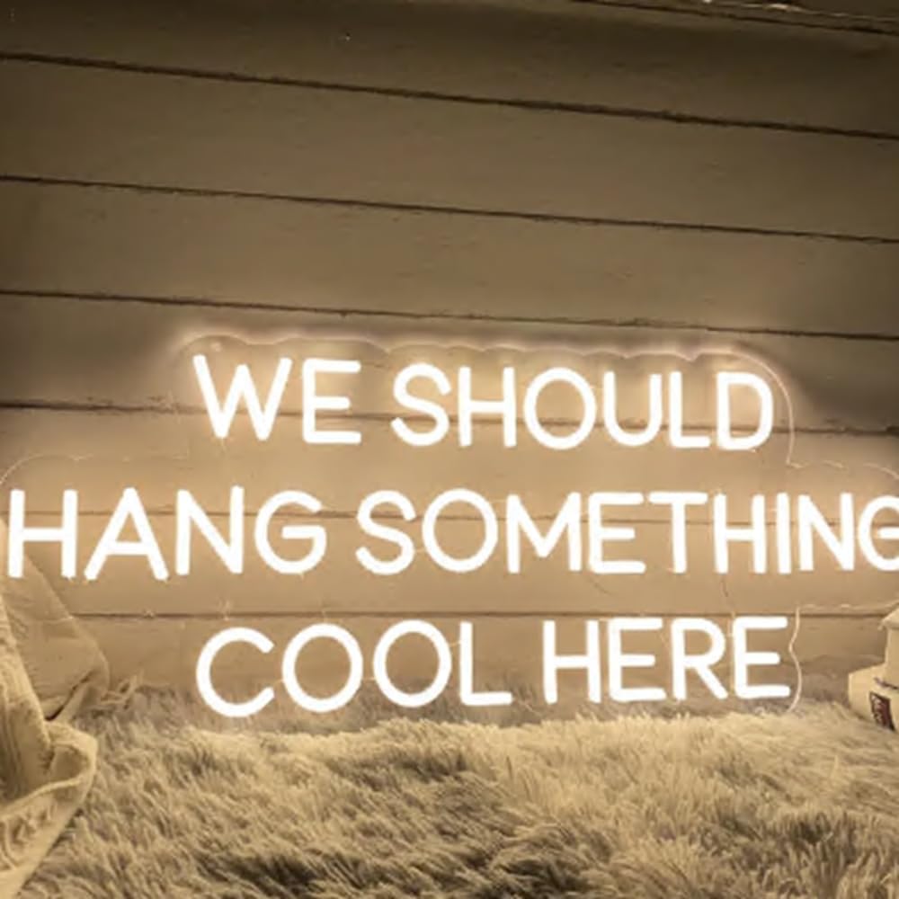 We Should Hang Something Cool Here Neon Sign, Custom Home LED Neon Light Living Room Wall Decor Wedding Party Decoration Housewarming Gift Size:20 x 18inches
