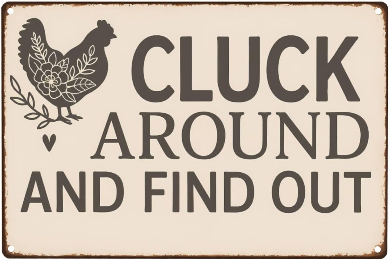 Funny Chicken Tin Sign - "Cluck Around and Find Out" Farmhouse Wall Decor for Kitchen, Coop, Garden - 8x12 inch Rustic Metal Gift