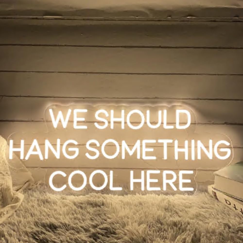 We Should Hang Something Cool Here Neon Sign, Custom Home LED Neon Light Living Room Wall Decor Wedding Party Decoration Housewarming Gift Size:20 x 18inches