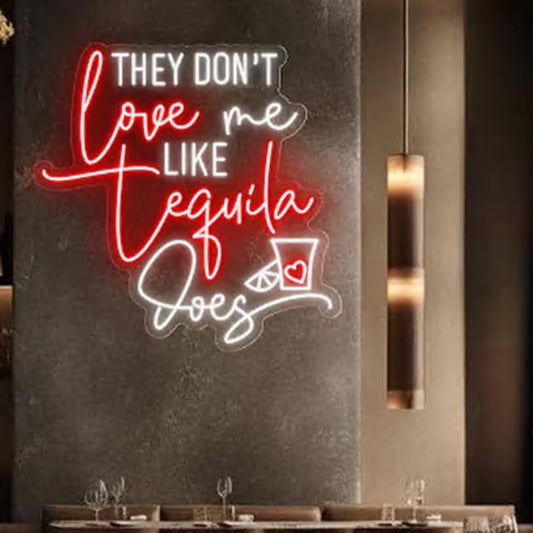 They Don't Love Me Tequila Does Neon Sign, Custom Bar Neon Light Home Bar Cocktail Wall Decor Quote Tequila Alcohol Sign, Tequila Lover Gift Size:20x20inch
