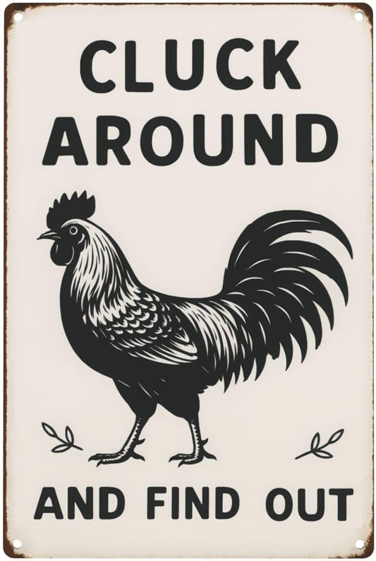 Funny Chicken Tin Sign - “Cluck Around and Find Out” Farmhouse Wall Decor for Kitchen, Coop, Garden - 8x12 inch Rustic Metal Gift