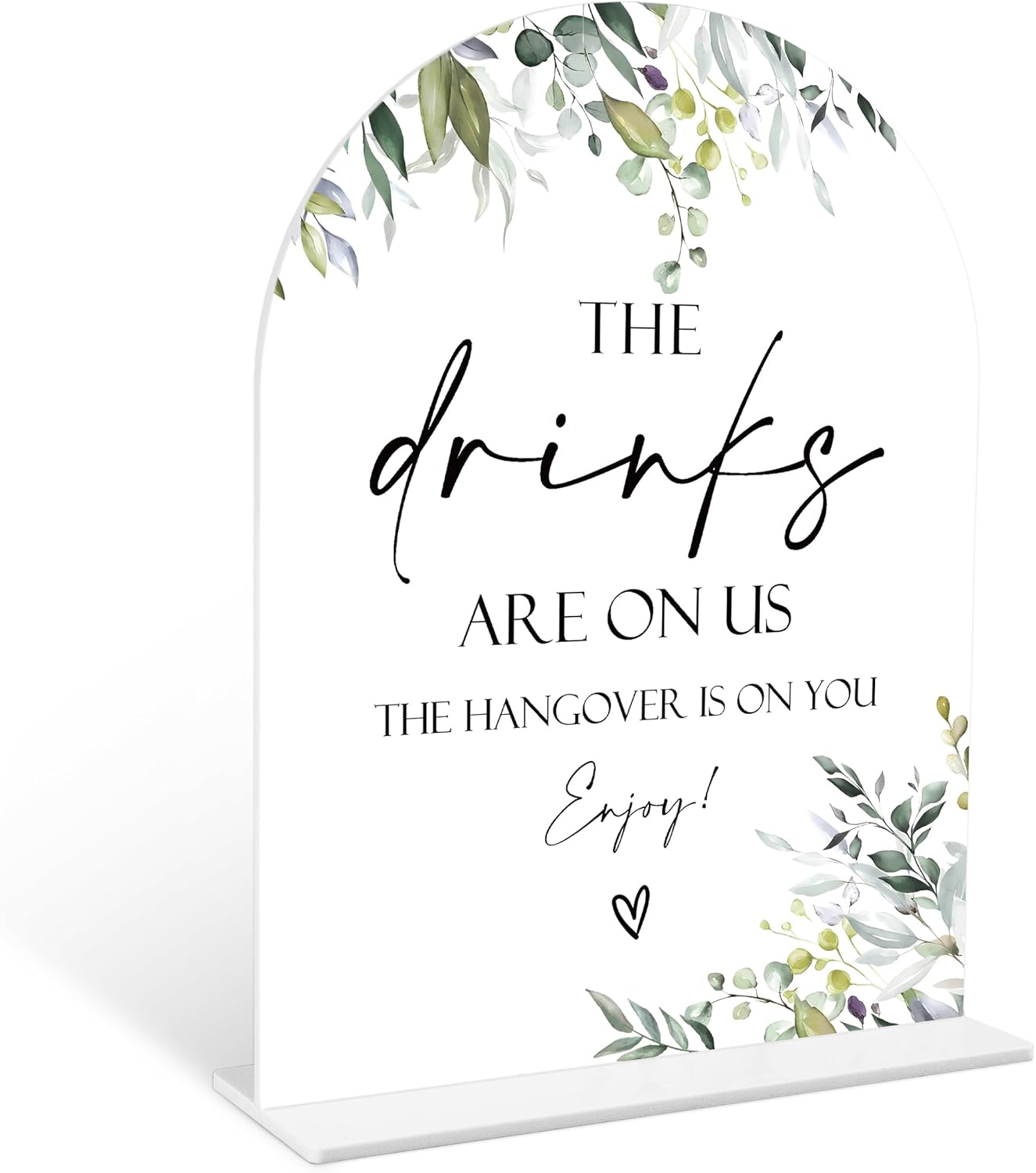 Greenery The Drinks Are On Us Sign, 6 x 8 Inch White Arch Acrylic Wedding Sign with Holder, Wedding Sign for Ceremony and Reception, Wedding Decoration, Wedding Supplies - LY08