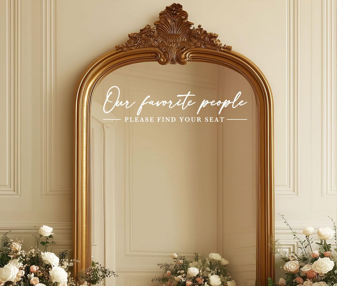 Our Favorite People Decal for Calligraphy Wedding Seating Chart Sign for Vinyl Sign Please Find Your Seat Mirror Vinyl Decal (White, 17 inches Wide)